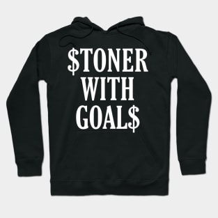 Stoner With Goals (wht txt) Hoodie